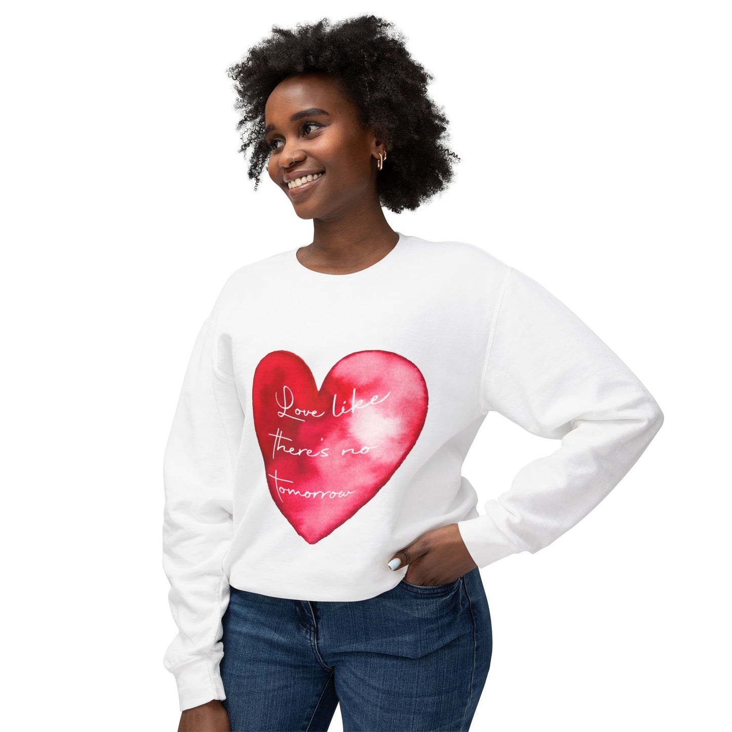 Love Like There's No Tomorrow Unisex Crewneck Sweatshirt - Lightweight Heart Design