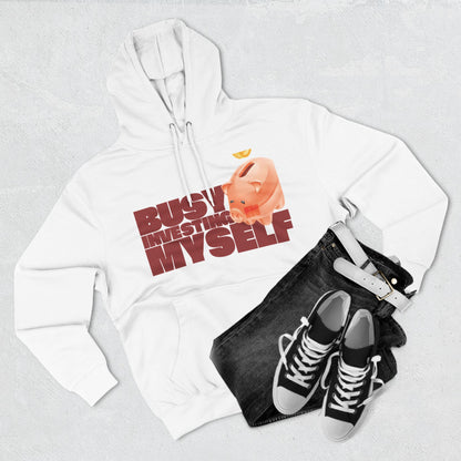 Inspirational Fleece Hoodie - "Busy Investing in Myself"