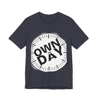 Own The Day Motivational Unisex Tee