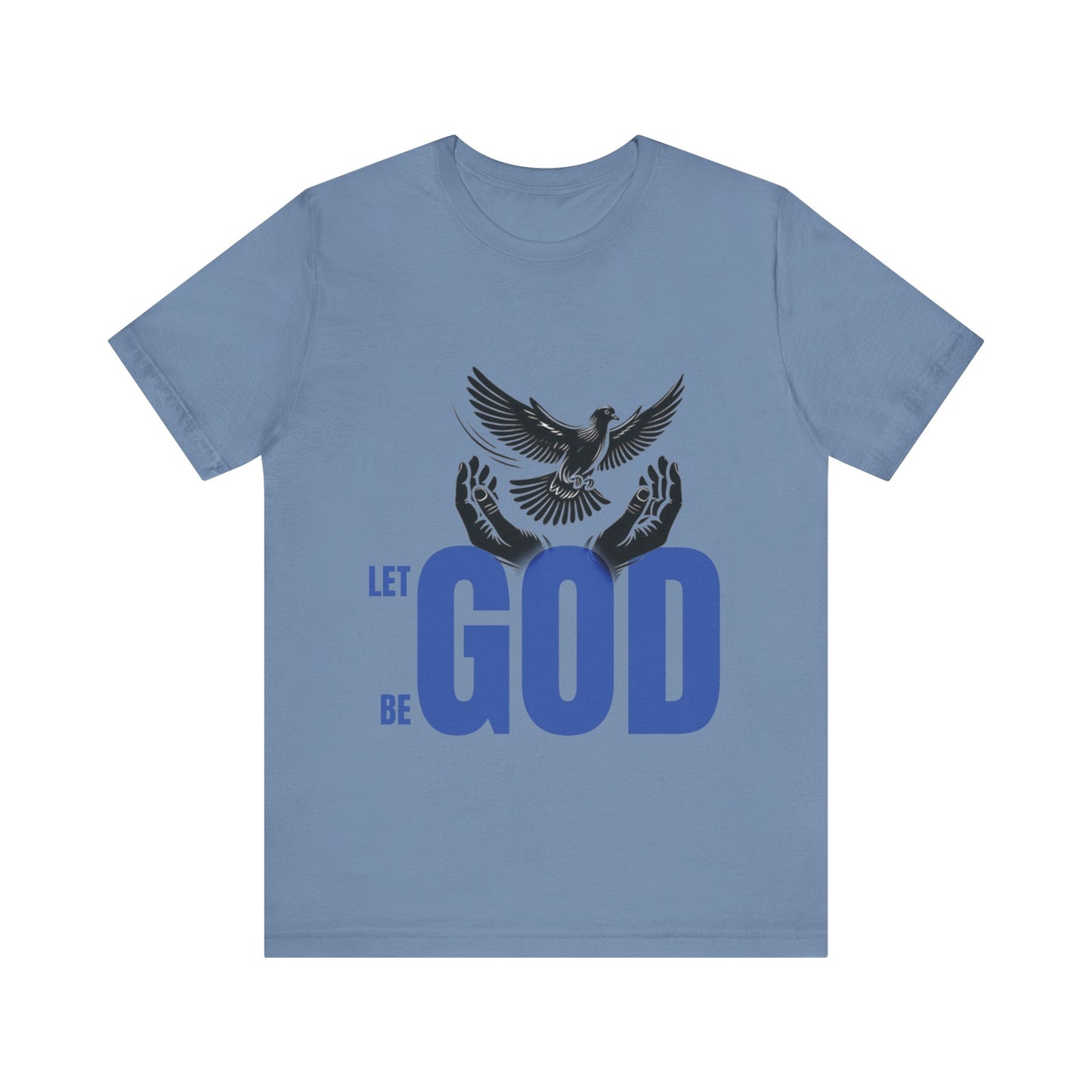 Let God Graphic Unisex Jersey Tee - Inspirational Faith Shirt