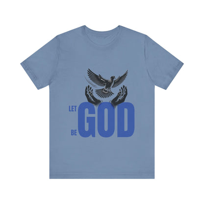 Let God Graphic Unisex Jersey Tee - Inspirational Faith Shirt