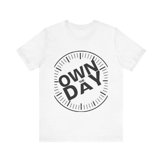 Own The Day Motivational Unisex Tee