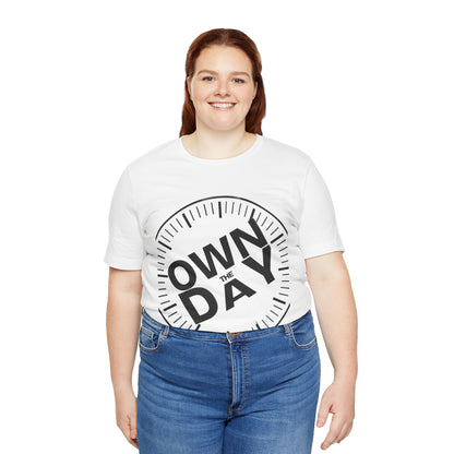 Own The Day Motivational Unisex Tee
