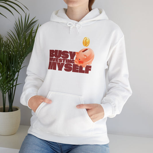 Motivational Hoodie - "Busy Investing in Myself" - Unisex Heavy Blend Sweatshirt