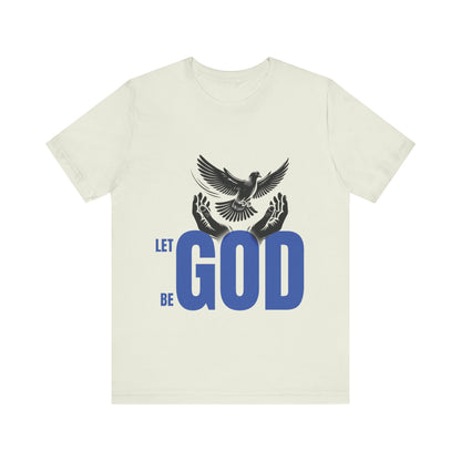 Let God Graphic Unisex Jersey Tee - Inspirational Faith Shirt