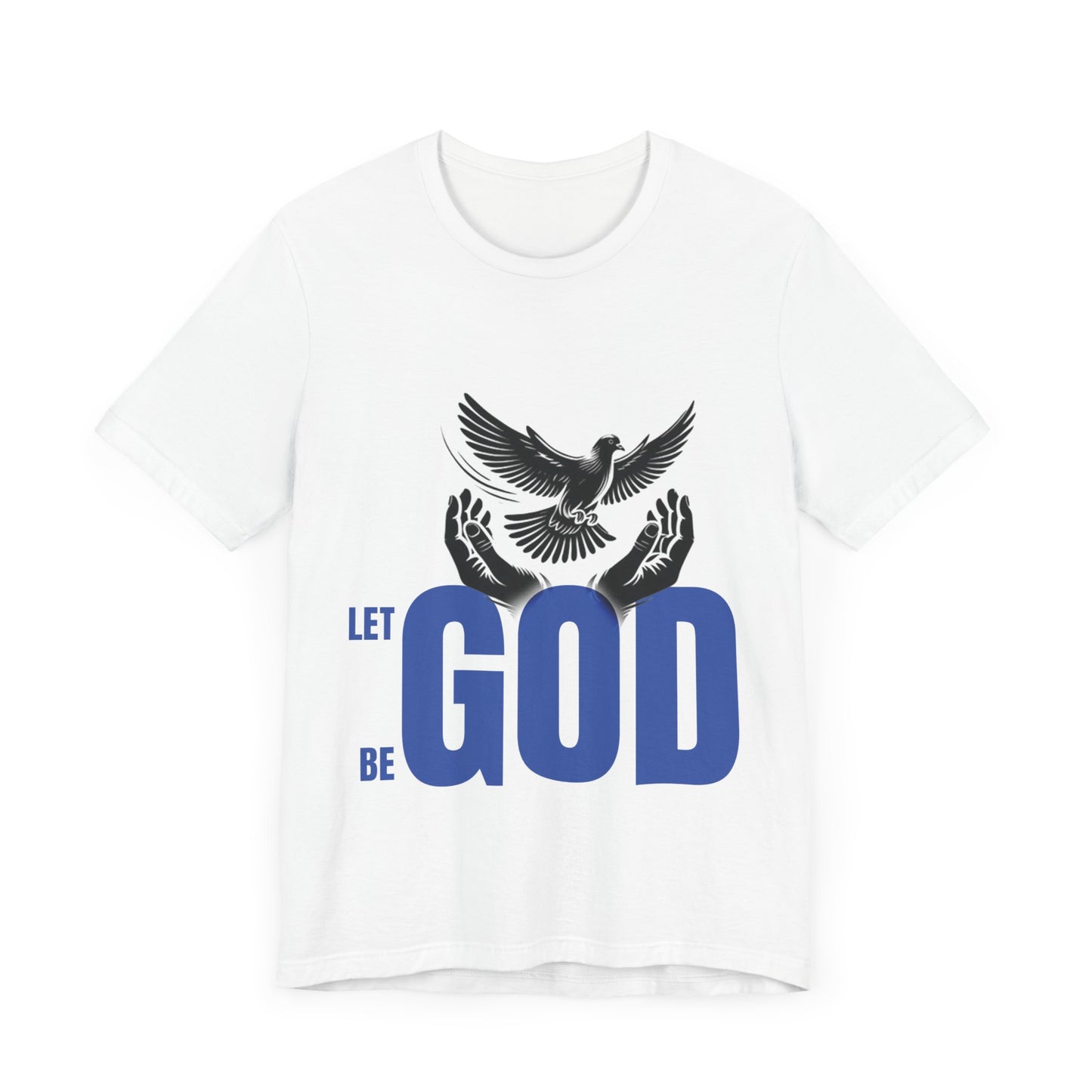 Let God Graphic Unisex Jersey Tee - Inspirational Faith Shirt