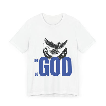 Let God Graphic Unisex Jersey Tee - Inspirational Faith Shirt