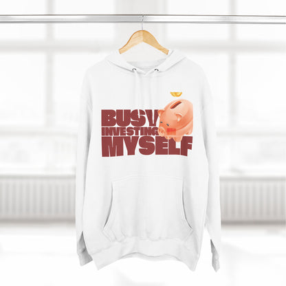 Inspirational Fleece Hoodie - "Busy Investing in Myself"