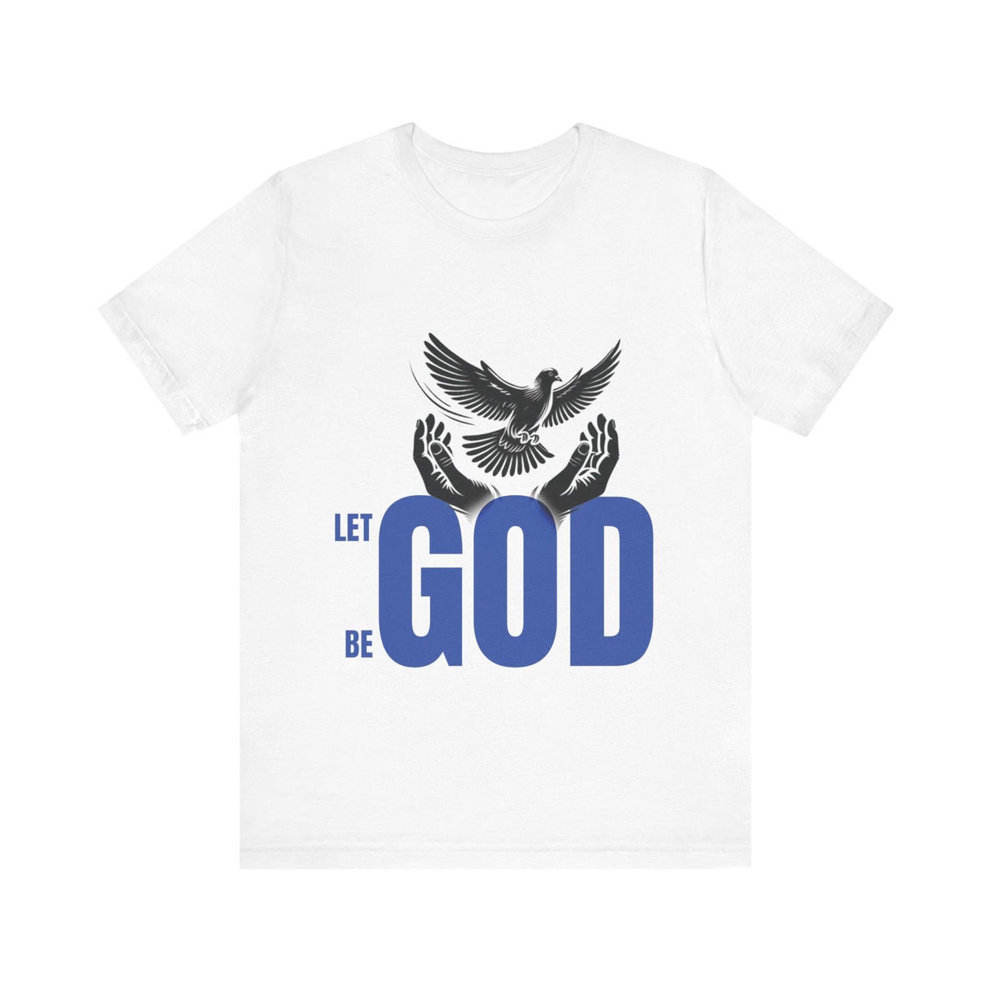 Let God Graphic Unisex Jersey Tee - Inspirational Faith Shirt